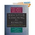 Executive Coaching for Results (Underhill, Mc Anally, Koriath)