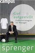 Gut aufgestellt. Fußballstrategien für Manager (R. Sprenger)